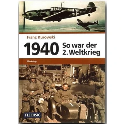 Abbildung von 1940 So war der 2. Weltkrieg: Blitzkriege (Flechsig Geschichte/Zeitgeschichte)