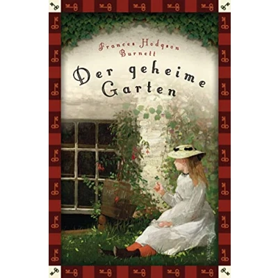 Abbildung von Frances Hodgson Burnett, Der geheime Garten (Neuübersetzung): Vollständige, ungekürzte Ausgabe (Anaconda Kinderbuchklassiker, Band 12)