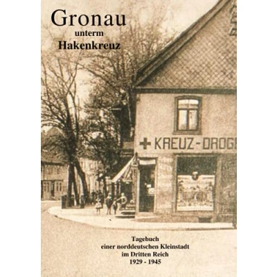 Abbildung von Gronau unterm Hakenkreuz: Tagebuch einer norddeutschen Kleinstadt im Dritten Reich