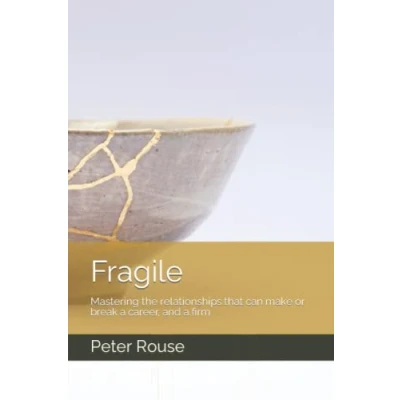 Abbildung von Fragile: Mastering the relationships that can make or break a career, and firm