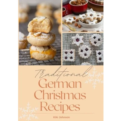 Abbildung von Traditional German Christmas Recipes: Oma&#039;s Best Cookies, Cakes &amp; Treats