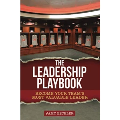 Abbildung von The Leadership Playbook: Become Your Team&#039;s Most Valuable Leader