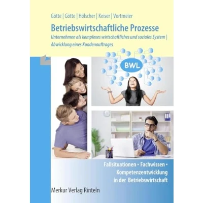 Abbildung von Betriebswirtschaftliche Prozesse: Unternehmen als komplexes wirtschaftliches und soziales System Abwicklung eines Kundenauftrages