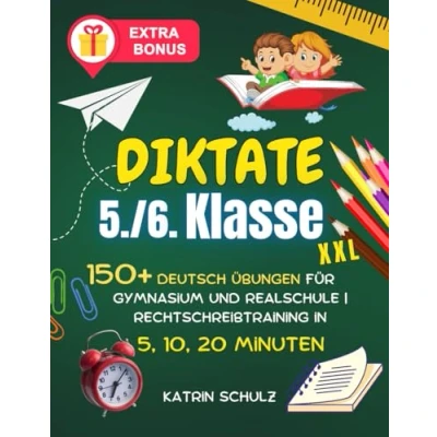 Abbildung von Diktate 5./6. Klasse: 150+ Deutsch Übungen für Gymnasium und Realschule Rechtschreibtraining in 5, 10, 20 Minuten