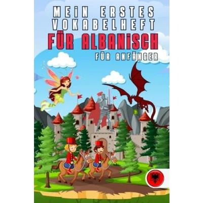 Abbildung von Mein erstes vokabelheft fur Albanisch: Buch, das wesentliche Vokabular mit bunten Bildern zusammenfasst, um Kindern und Anfängern Albanische leicht beizubringen