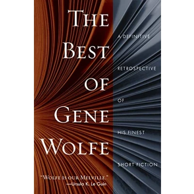 Abbildung von The Best of Gene Wolfe: A Definitive Retrospective His Finest Short Fiction