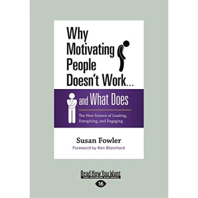Abbildung von Why Motivating People Doesn&#039;t Work . and What Does: The New Science of Leading, Energizing, Engaging: Engaging (Large Print 16pt)