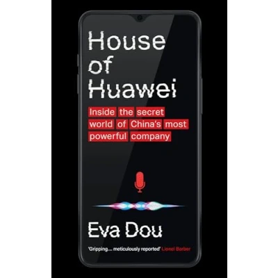 Abbildung von House of Huawei: Inside the Secret World China&#039;s Most Powerful Company