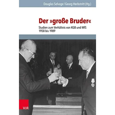 Abbildung von der »große Bruder«: Studien zum Verhältnis von KGB und MfS 1958 bis 1989 (Analysen Dokumente BStU: Wissenschaftliche Reihe ... Deutschen Demokratischen Republik (BStU))