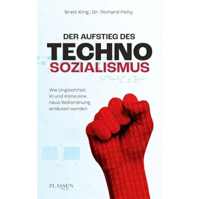 Abbildung von Der Aufstieg des Technosozialismus: Wie Ungleichheit, KI und Klima eine neue Weltordnung einläuten werden