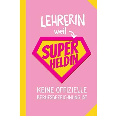 Abbildung von Lehrerin weil Superheldin keine offizielle Berufsbezeichnung ist: Notizbuch als Geschenk für eine A5 / liniert Geschenke zum Abschluss, Geburtstag oder Weihnachten