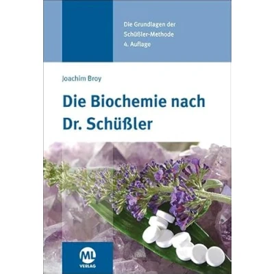 Abbildung von Die Biochemie nach Dr. Schüßler: Grundlagen der Schüssler Methode