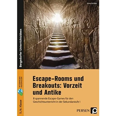 Abbildung von Escape Rooms und Breakouts: Vorzeit Antike: 8 spannende Games für den Geschichtsunterricht in der Sekundarstufe I (5. 6. Klasse)