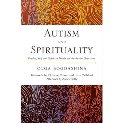 Abbildung von Autism and Spirituality: Psyche, Self Spirit in People on the Spectrum