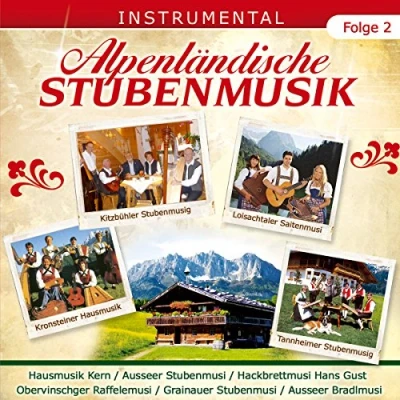 Abbildung von Alpenländische Stubenmusik; Folge 2; Instrumental; Echte Volksmusik; Stubenmusig; Stubenmusi; Hausmusik; Hackbrett; Zither; Raffele; Saitenmusik