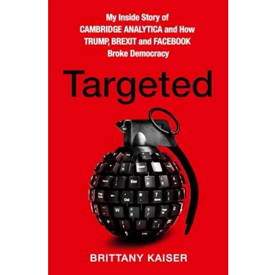 Abbildung von Targeted: My Inside Story of Cambridge Analytica and How Trump, Brexit Facebook Broke Democracy