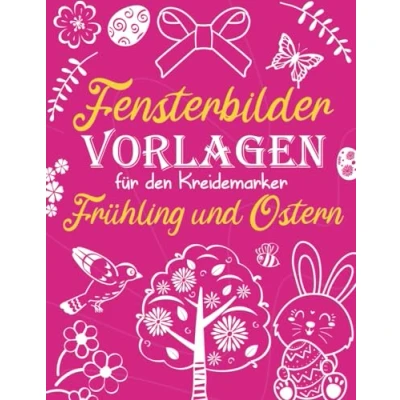 Abbildung von Fensterbilder Vorlagen für den Kreidemarker Frühling und Ostern: Malvorlagen Fenster bemalen mit dem abwischbaren Kreidestift Fenstervorlagen Kreidestifte