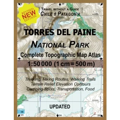 Abbildung von Updated Torres del Paine National Park Complete Topographic Map Atlas 1:50000 (1cm = 500m): Travel Without a Guide in Chile Patagonia. Trekking, ... Hiking Topo Maps, Band 1)