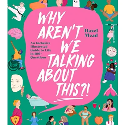 Abbildung von WHY AREN&#039;T WE TALKING ABOUT THIS?!: An Inclusive Illustrated Guide to Life in 100+ Questions