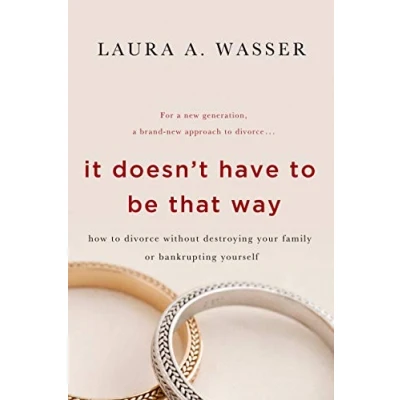 Abbildung von It Doesn&#039;t Have to Be That Way: How Divorce Without Destroying Your Family or Bankrupting Yourself