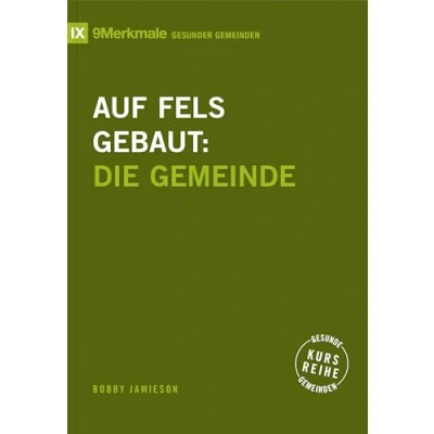 Abbildung von Auf Fels gebaut: Die Gemeinde (Kursreihe Gesunde Gemeinden)