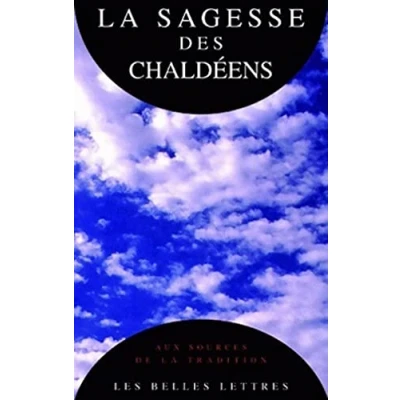 Abbildung von La Sagesse Des Chaldeens: Les Oracles chaldaïques (Aux Sources De Tradition, Band 3)