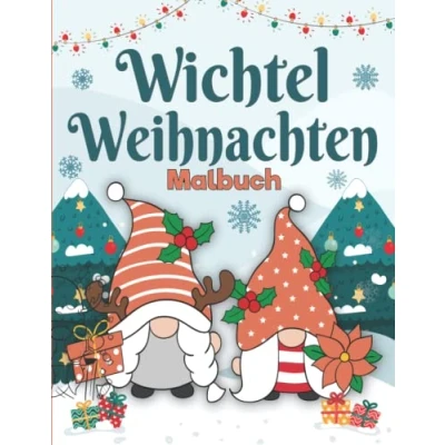 Abbildung von Wichtel Malbuch Weihnachten: Niedliche Weihnachten Winterzeit Geschenkidee skurrilen Malvorlagen für Stressabbau und Entspannung