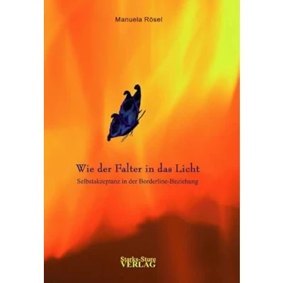 Abbildung von Wie der Falter in das Licht: Selbstakzeptanz Borderline Beziehung