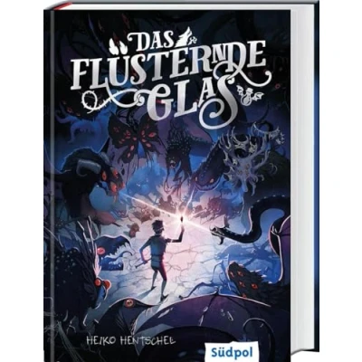 Abbildung von Das flüsternde Glas: Die actionreiche Monsterjagd geht weiter Fantasy Jugendbuch ab 12 (Die Glas Trilogie, Band 2)