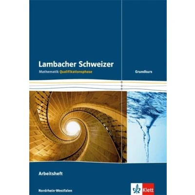 Abbildung von Lambacher Schweizer Mathematik Qualifikationsphase Grundkurs. Ausgabe Nordrhein Westfalen: Arbeitsheft plus Lösungen Klassen 11/12 oder 12/13 ... für Westfalen ab 2014)