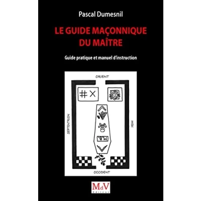 Abbildung von Le Guide maçonnique du Maître: pratique et manuel d&#039;instruction
