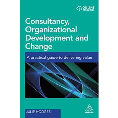 Abbildung von Consultancy, Organizational Development and Change: A Practical Guide to Delivering Value