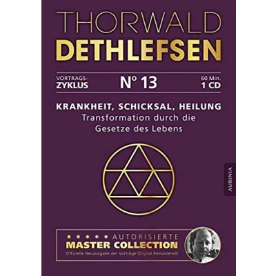 Abbildung von Krankheit, Schicksal, Heilung Transformation durch die Gesetze des Lebens: Band 13