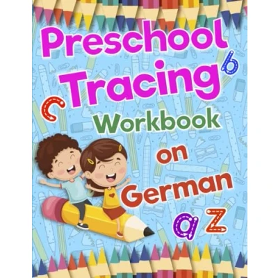 Abbildung von Preschool Tracing Workbook on German: Practice Handwriting Workbook: Fun Kids Book Pre K, Kindergarten And Ages 3 5 Reading Writing