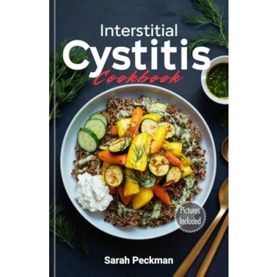 Abbildung von Interstitial Cystitis Cookbook: Delicious Low Acid and Anti Inflammatory Recipes for Bladder Health. Includes a 30 Day IC Friendly Meal Plan.