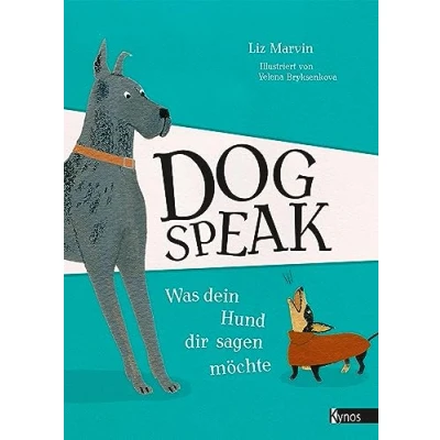 Abbildung von Dog Speak: Was dein Hund dir sagen möchte