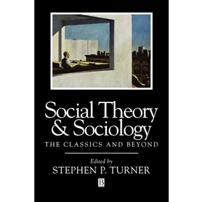 Abbildung von Social Theory and Sociology: The Classics Beyond (Blackwell Companions to Theory)