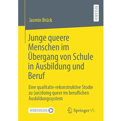 Abbildung von Junge queere Menschen im Übergang von Schule in Ausbildung und Beruf: Eine qualitativ rekonstruktive Studie zu (un)doing queer beruflichen Ausbildungssystem