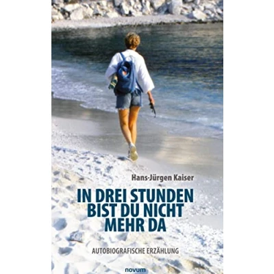 Abbildung von In drei Stunden bist du nicht mehr da: Autobiografische Erzählung