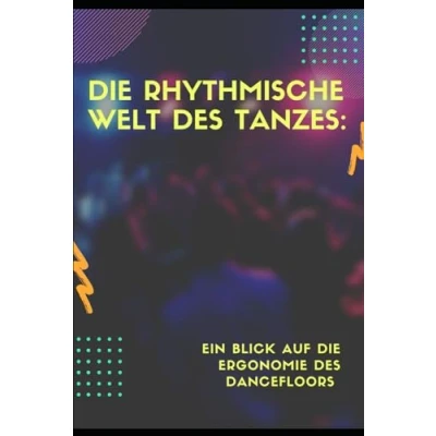 Abbildung von die rhythmische Welt des Tanzes: Ein Blick auf Ergonomie Dancefloors