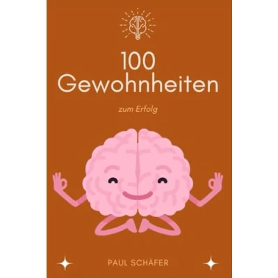 Abbildung von &quot;Entfessle dein Potential&quot; 100 Gewohnheiten zum Erfolg praktische Morgenroutinen, Selbstreflexion und Achtsamkeitsroutinen: Entfessele ... für Erfolg, Glück persönliche Entwicklung