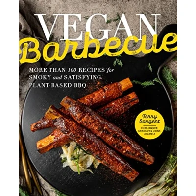 Abbildung von Vegan Barbecue: More Than 100 Recipes for Smoky and Satisfying Plant Based BBQ