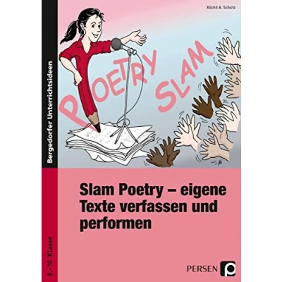 Abbildung von Slam Poetry: Eigene Texte verfassen und performen (8. bis 10. Klasse): Übungsmaterial: Von der Idee zum vorgetragenen Text. 8. Schuljahr