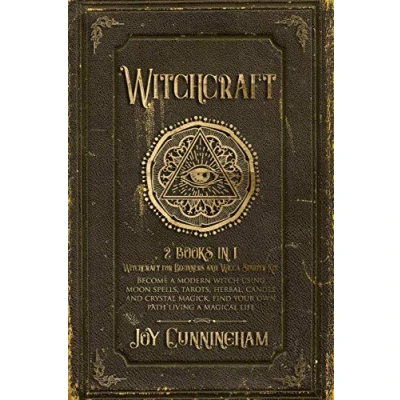 Abbildung von Witchcraft: 2 books in 1 Witchcraft for Beginners and Wicca Starter Kit Become a modern witch using moon spells, tarots, herbal, candle crystal magick, find your own path living magical life