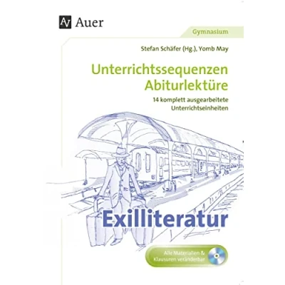 Abbildung von Exilliteratur: Unterrichtssequenzen Abiturlektüre in 14 komplett ausgearbeiteten Unterrichtseinheiten (11. bis 13. Klasse)