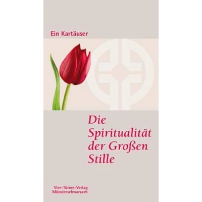 Abbildung von Die Spiritualität der Großen Stille. Münsterschwarzacher Kleinschriften Band 193