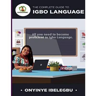 Abbildung von The Complete Guide to Igbo Language: All you need become proficient in Language