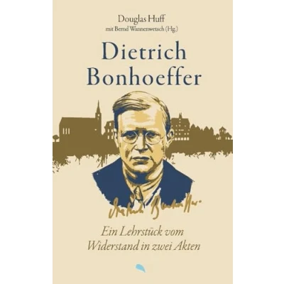 Abbildung von Dietrich Bonhoeffer: Ein Lehrstück vom Widerstand in zwei Akten