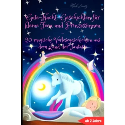 Abbildung von Gute Nacht Geschichten Für kleine Feen und Prinzessinnen: 20 magische Vorlese aus dem Land der Fantasie Mädchen ab 2 Jahren