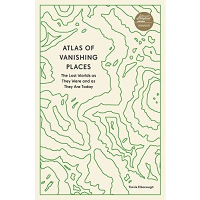 Abbildung von Atlas of Vanishing Places: The Lost Worlds as They Were and Are Today